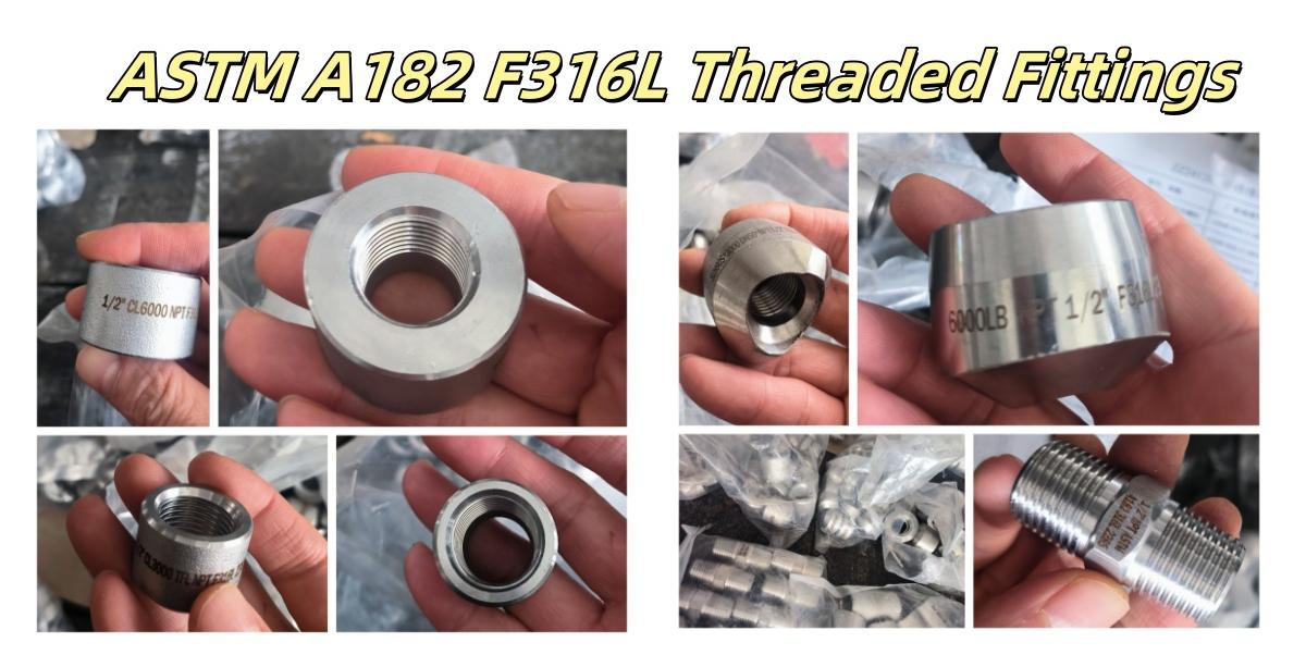 ASTM A182 F316L Threaded Fittings
